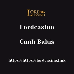 Lordcasino Canlì Bahis